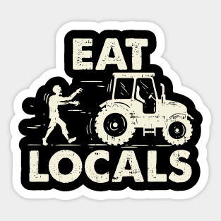 Eat Locals - Funny Local Zombies Farmer Farming Sticker